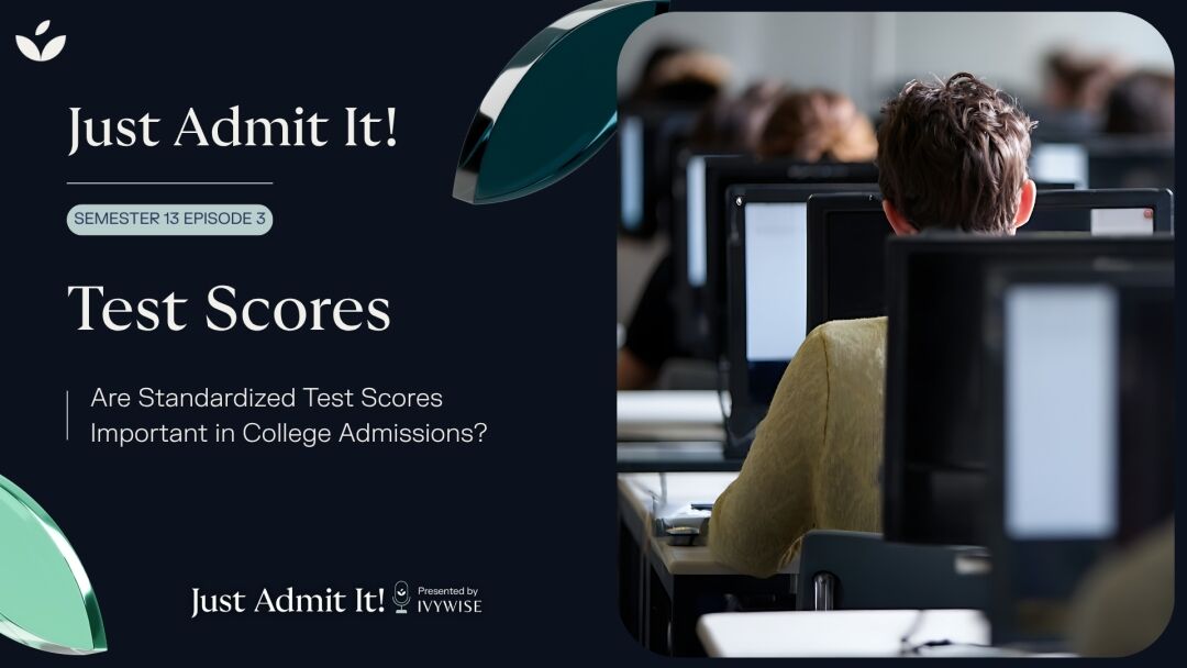 S13, E3: Are Standardized Test Scores Important in College Admissions?